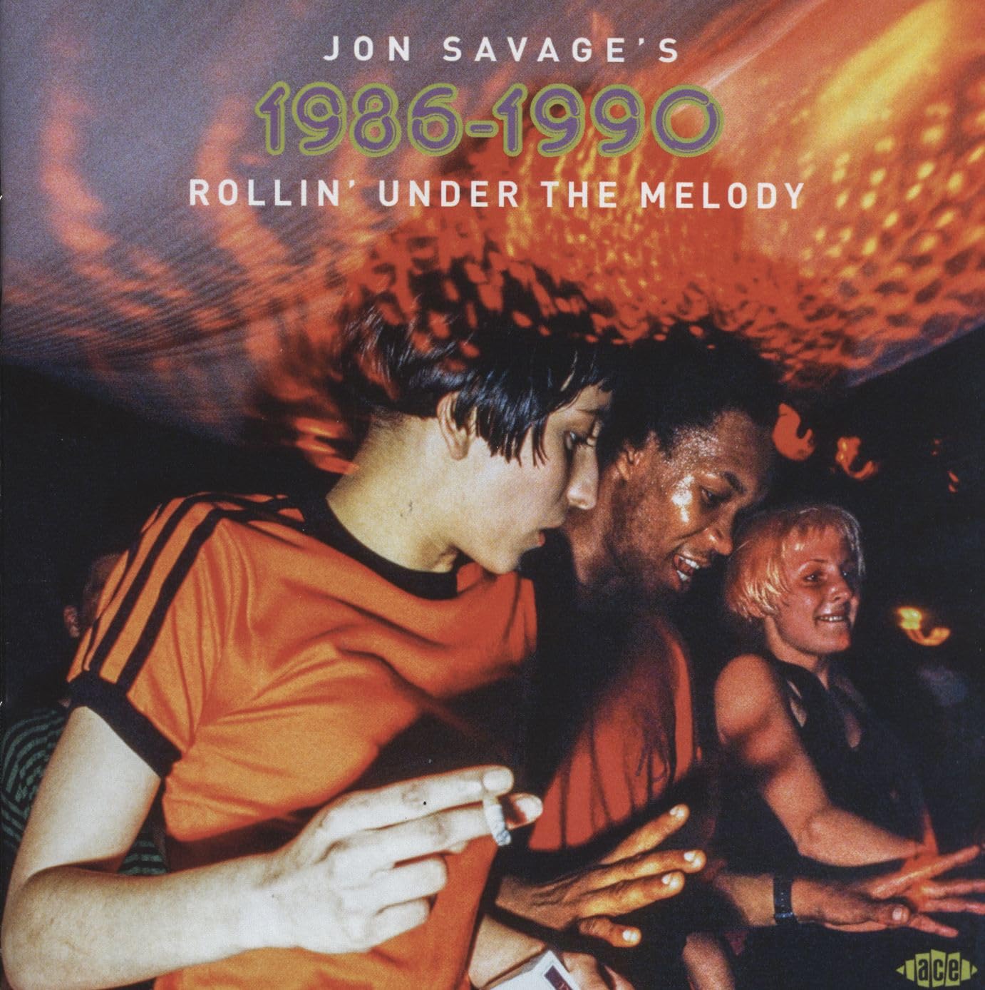 Jon Savage's 1986-1990: Rollin' Under The Melody - Audio CD