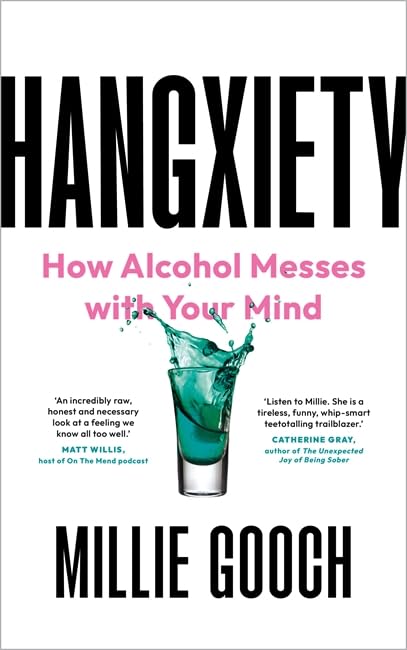 Gooch, Millie - Hangxiety: How Alcohol Messes with Your Mind | Hardcover