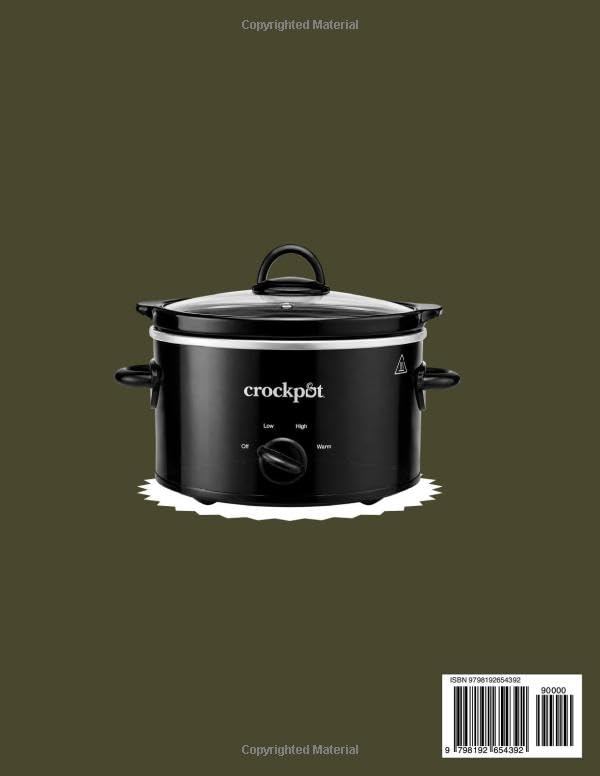 The UK Crock-Pot Slow Cooker Recipe Book for Beginners - 300 Easy, Budget-Friendly Recipes