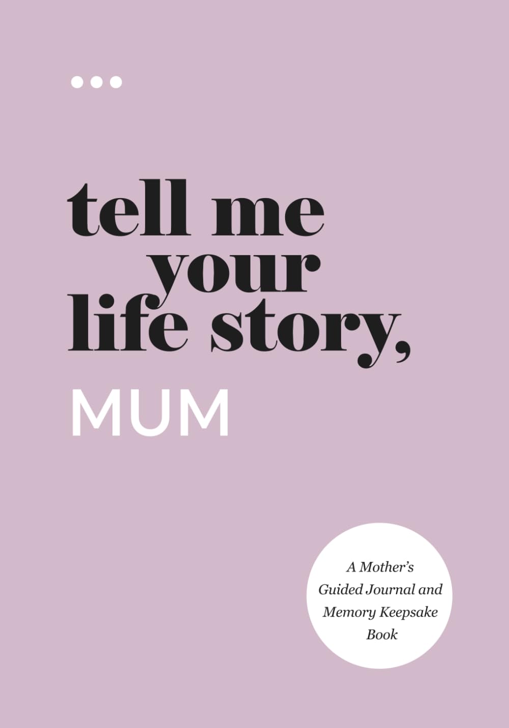 Questions About Me Tell Me Your Life Story, Mum Guided Journal | Paperback | 122 Pages 1