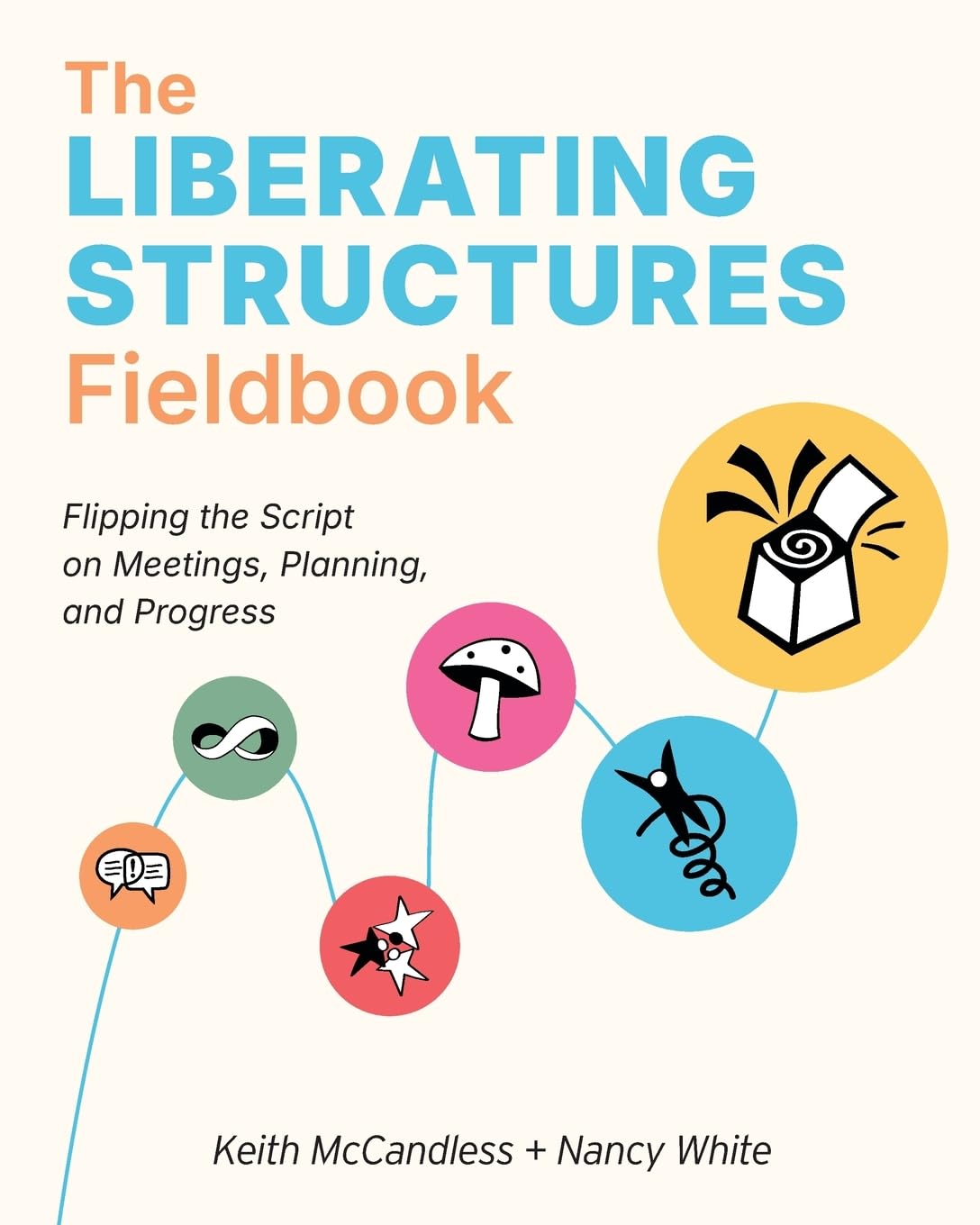 Liberating Structures Press The Liberating Structures Fieldbook - Education & Meeting Innovation | Paperback 1