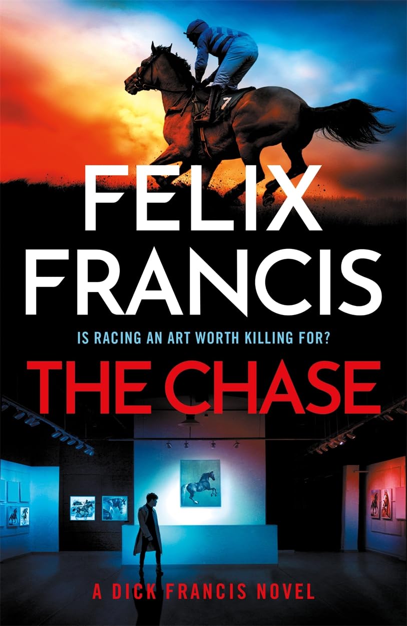 Felix Francis The Chase - A Gripping Racing Thriller Novel | Hardcover