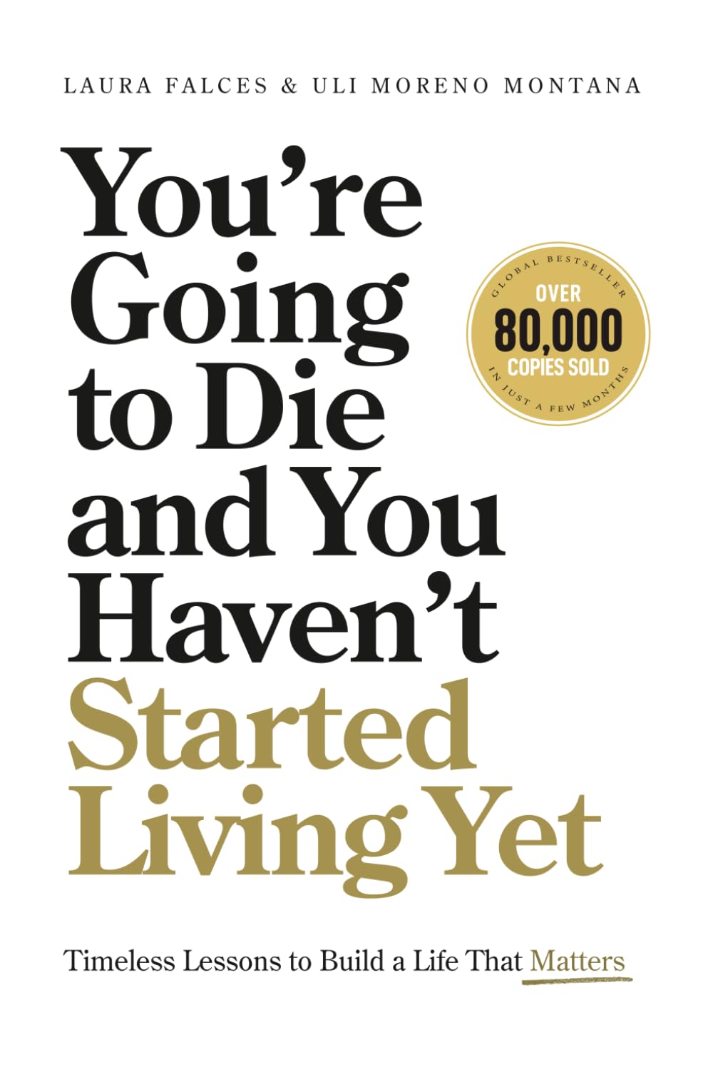 You’re Going to Die and You Haven’t Started Living Yet - 29 Timeless Lessons for Purposeful Living | Paperback