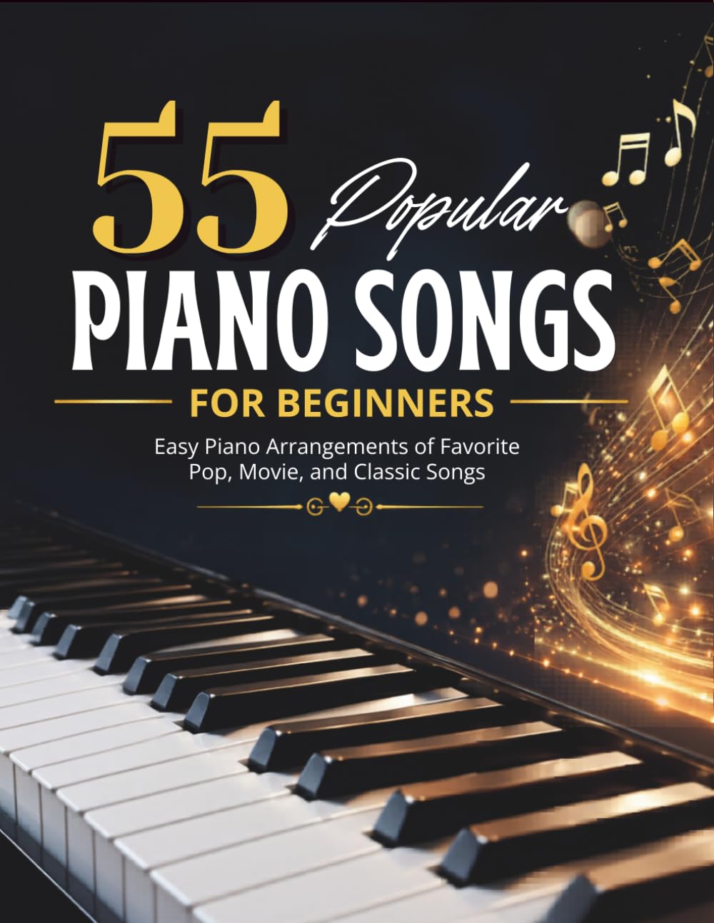 George Ghorayeb - 55 Popular Piano Songs for Beginners: Easy Piano Arrangements [Paperback]