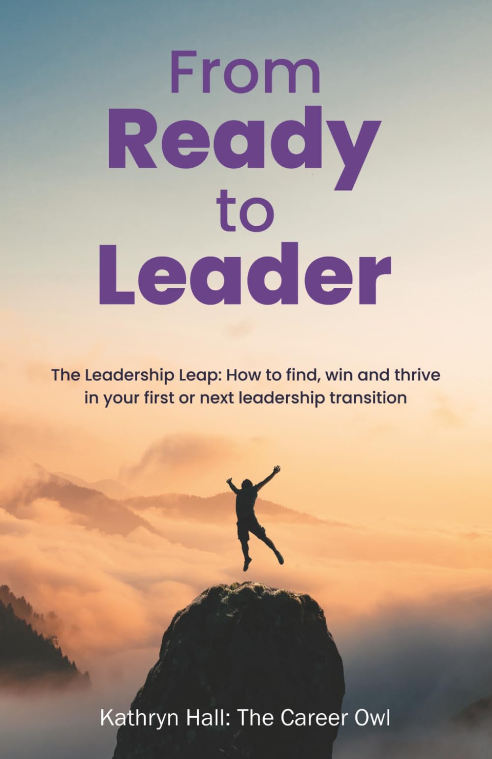 Kathryn Hall - From Ready to Leader: The Leadership Leap | Paperback 1