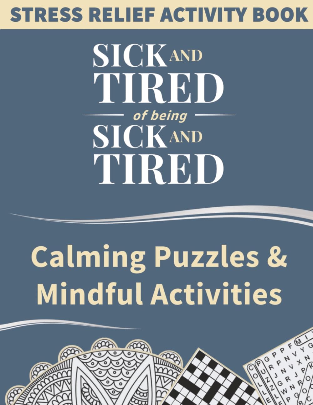 CRAFTiDA Books Sick and Tired of Being Sick and Tired - Calming Puzzles & Mindful Activities | Paperback 1
