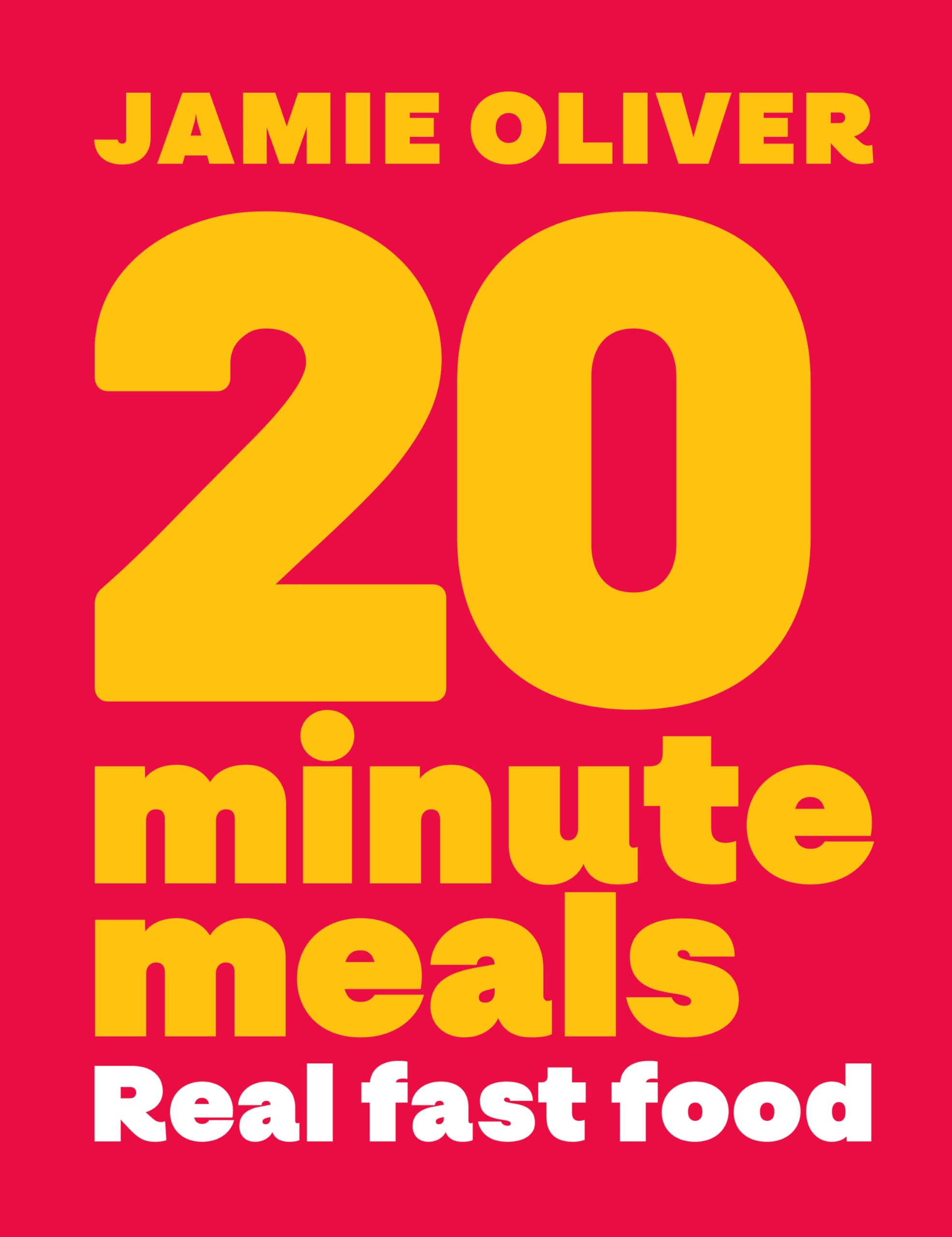 Jamie Oliver - 20 Minute Meals: Dinner in 20 Minutes or Less | Hardcover Cookbook