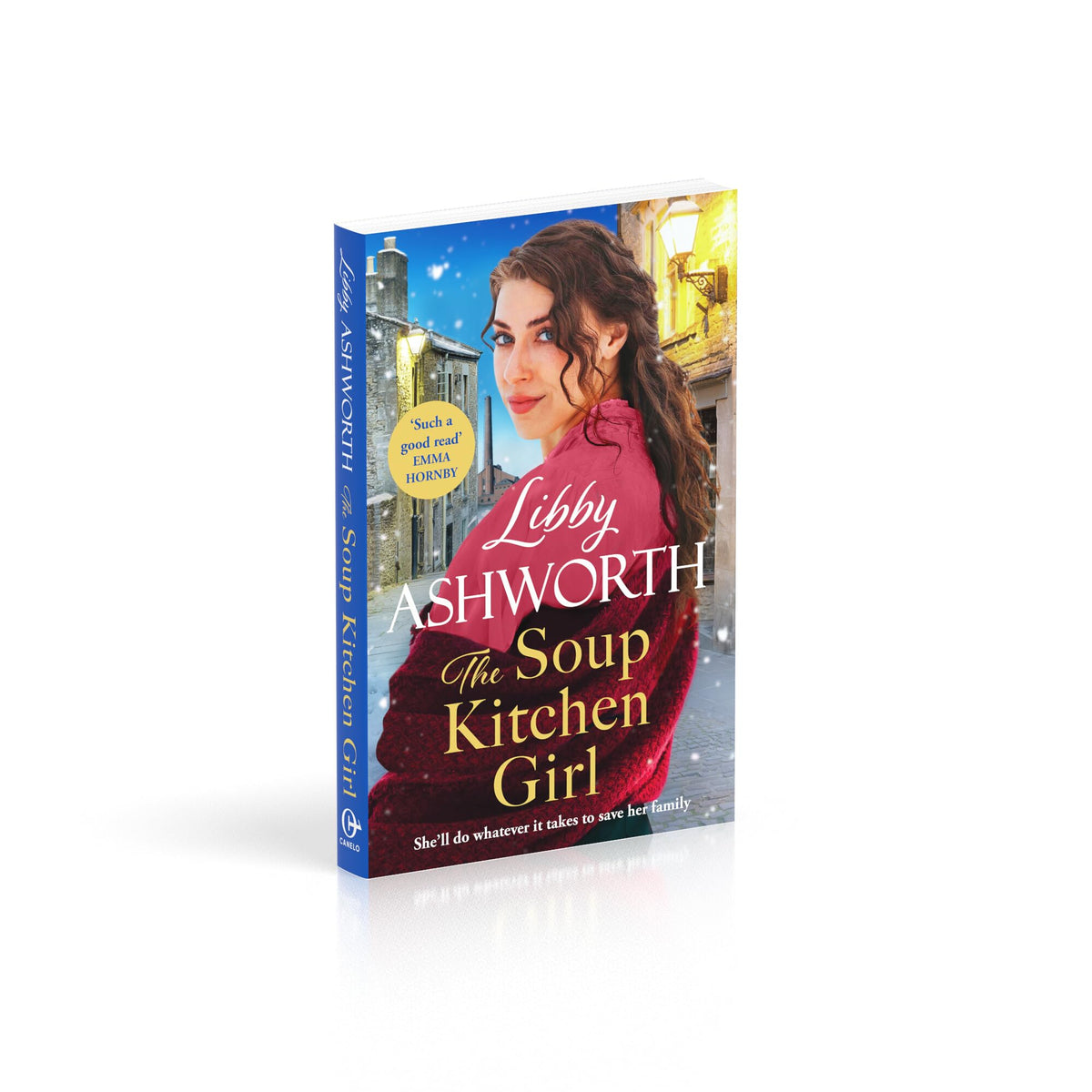 The Soup Kitchen Girl: A Victorian Saga by Libby Ashworth [Paperback]