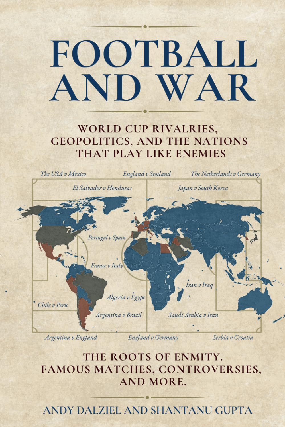 Dalziel & Gupta - Football and War: World Cup Rivalries, Football History and the Geopolitics [Paperback]