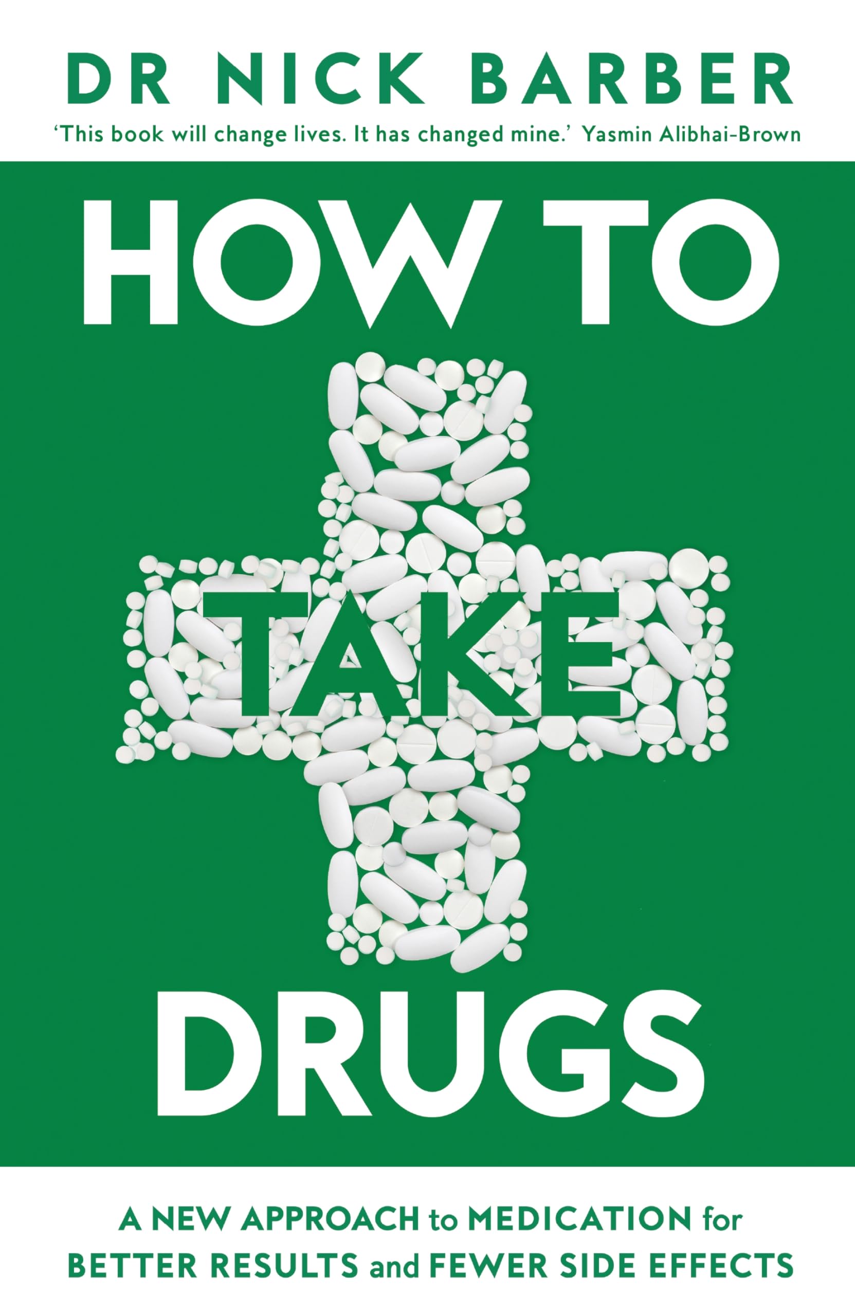 Dr Nick Barber - How to Take Drugs: A New Approach to Medication | Hardcover 1