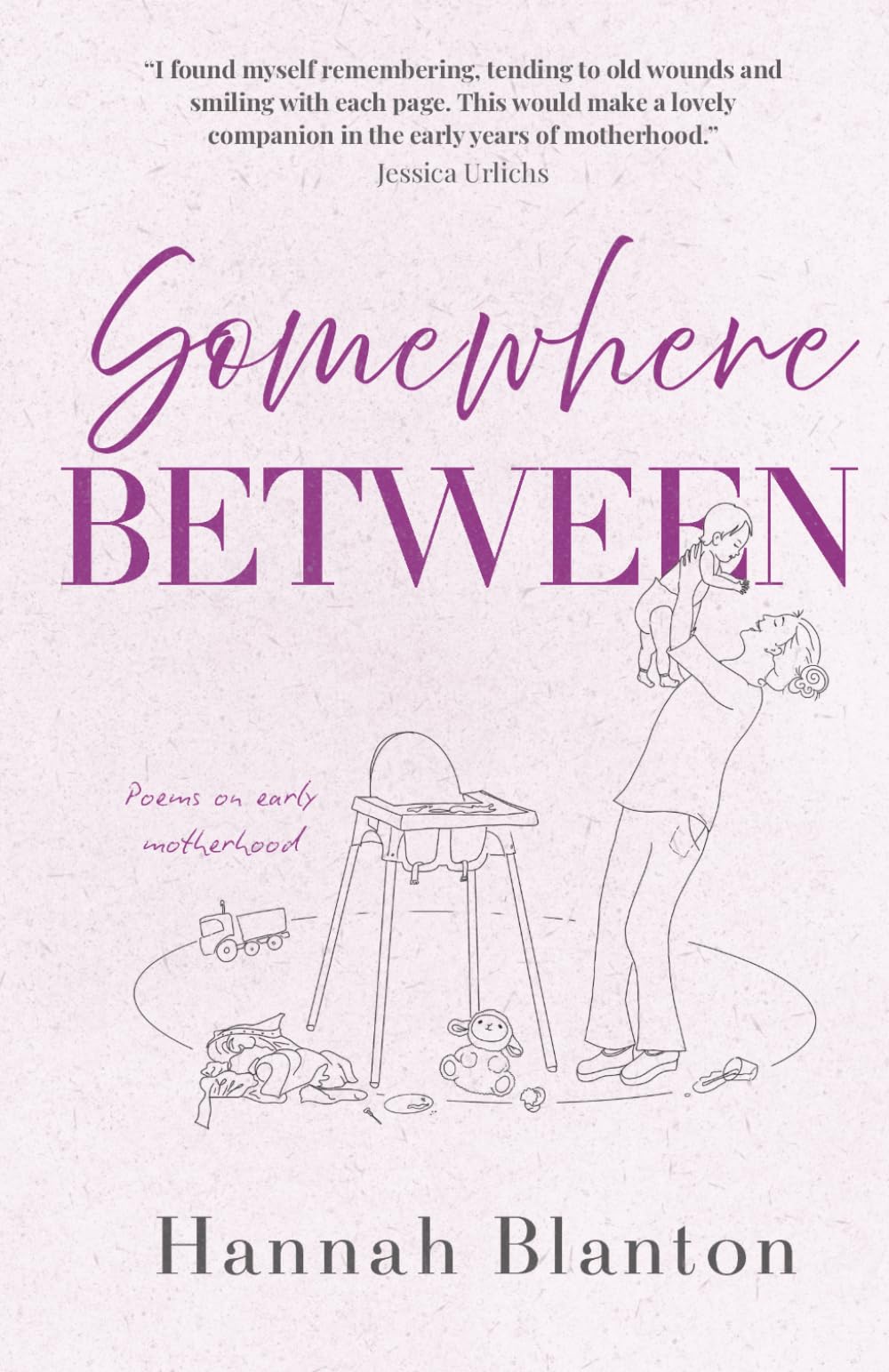 Hannah Blanton - Somewhere Between: Poems on early motherhood [Paperback] 1