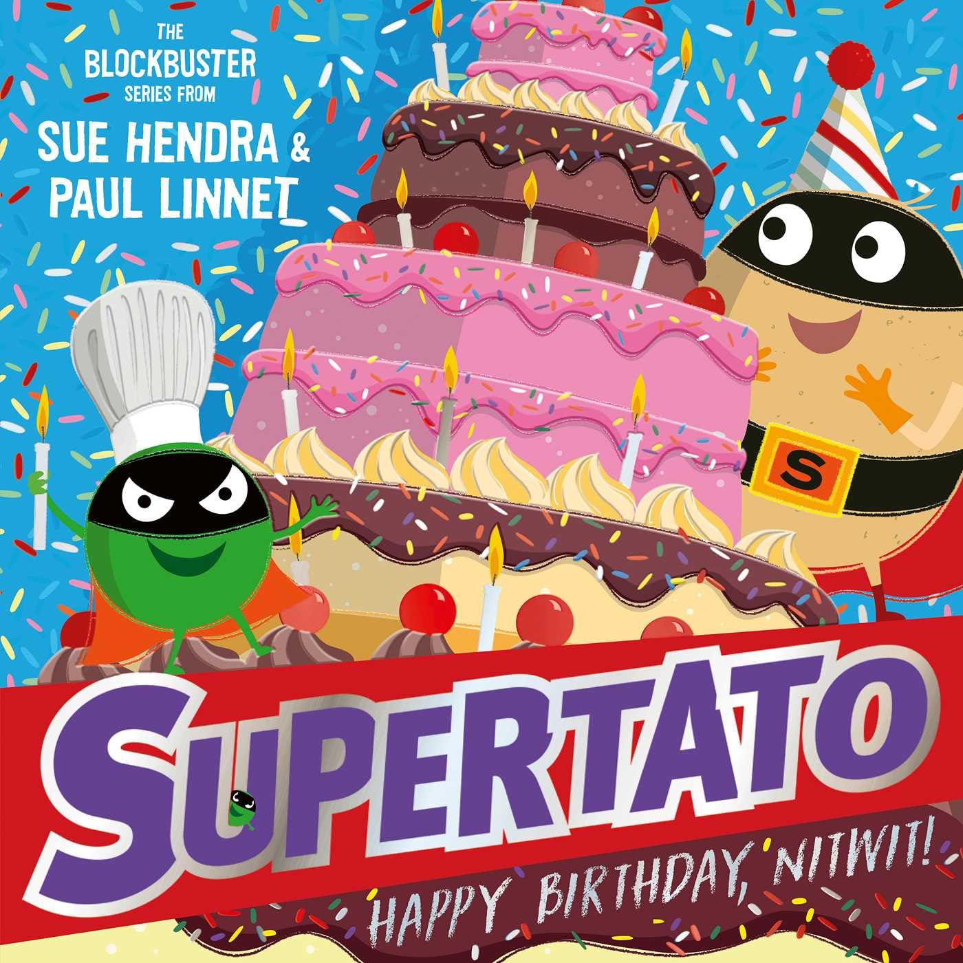 Supertato: Happy Birthday, Nitwit by Sue Hendra | Picture Book for Ages 4-7