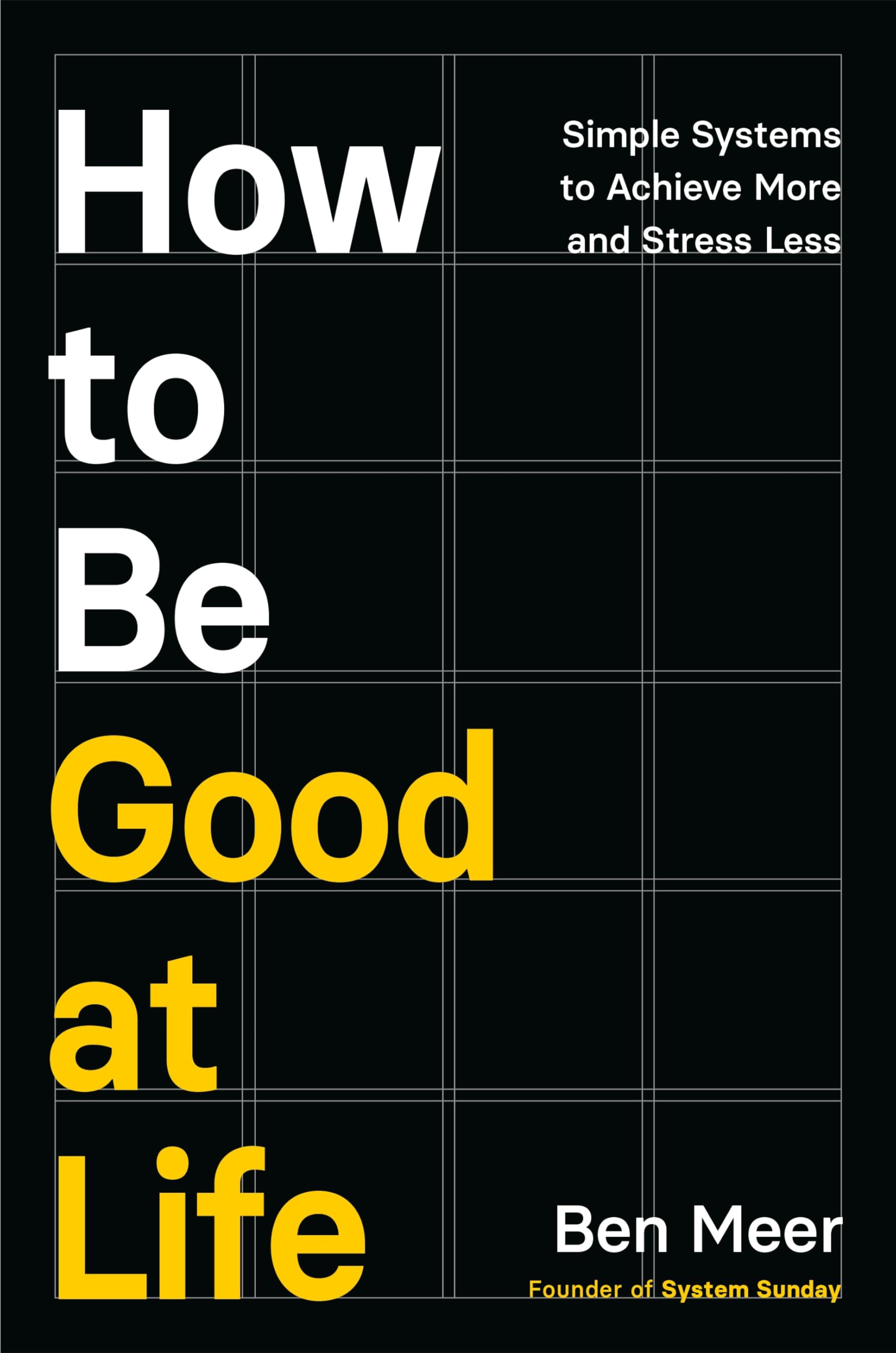 MACMILLAN How to Be Good at Life: Simple Systems to Achieve More and Stress Less | Paperback 1