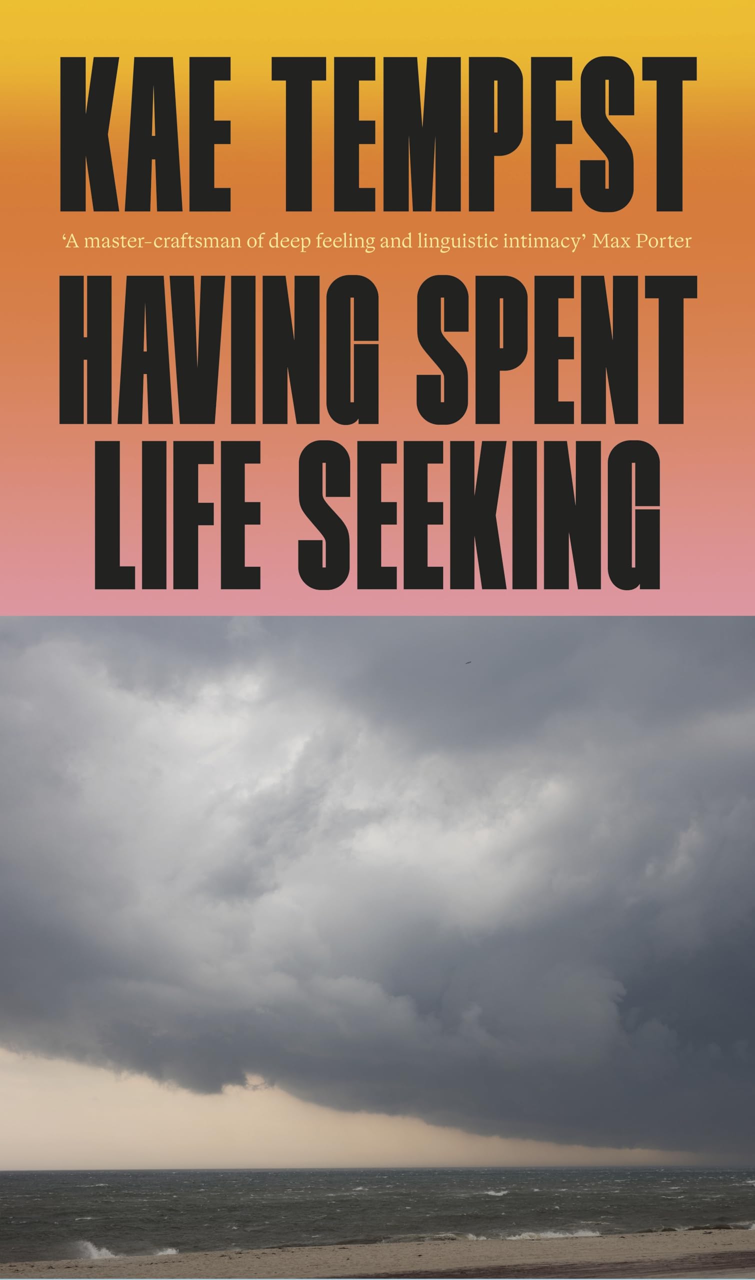 Tempest, Kae - Having Spent Life Seeking | Contemporary Fiction | Hardcover