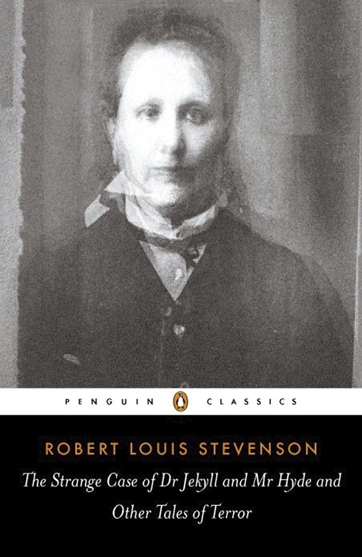 Robert Louis Stevenson - The Strange Case of Dr Jekyll and Mr Hyde and Other Tales of Terror (Penguin Classics) [Paperback]