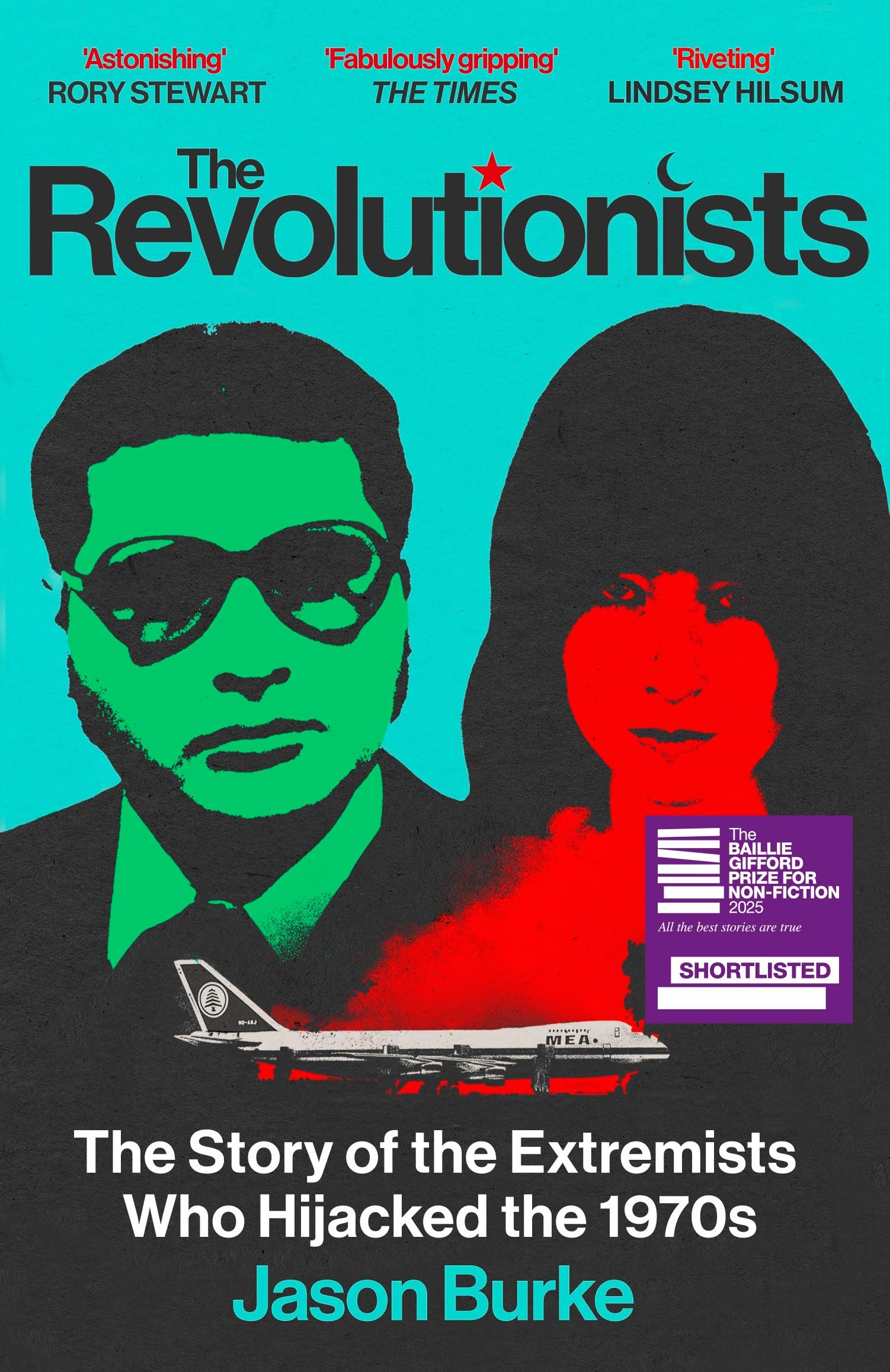Jason Burke - The Revolutionists: The Story of the Extremists Who Hijacked the 1970s | Paperback