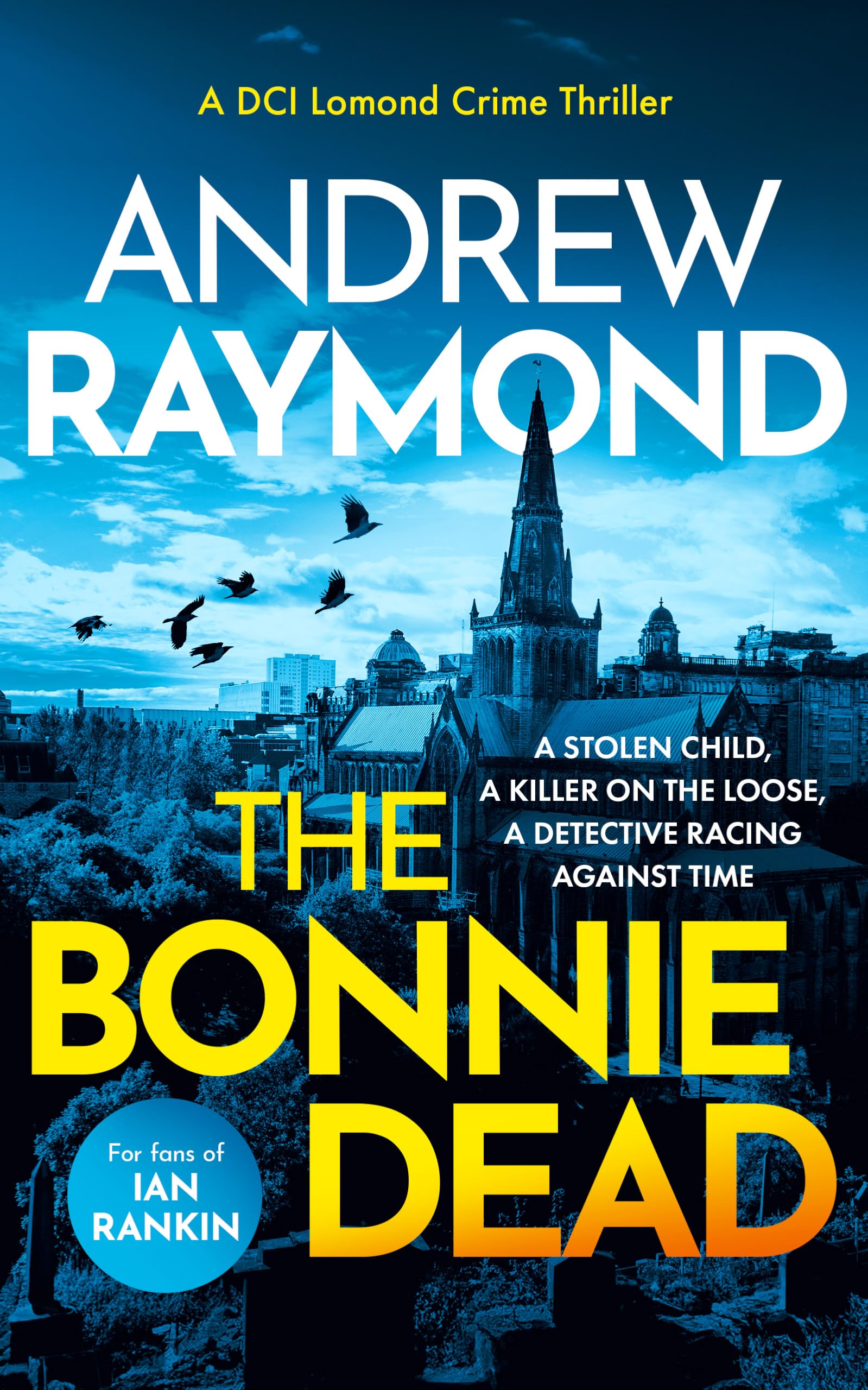The Bonnie Dead: A Scottish Detective Mystery - DCI Lomond Crime Thrillers Book 1 by Andrew Raymond