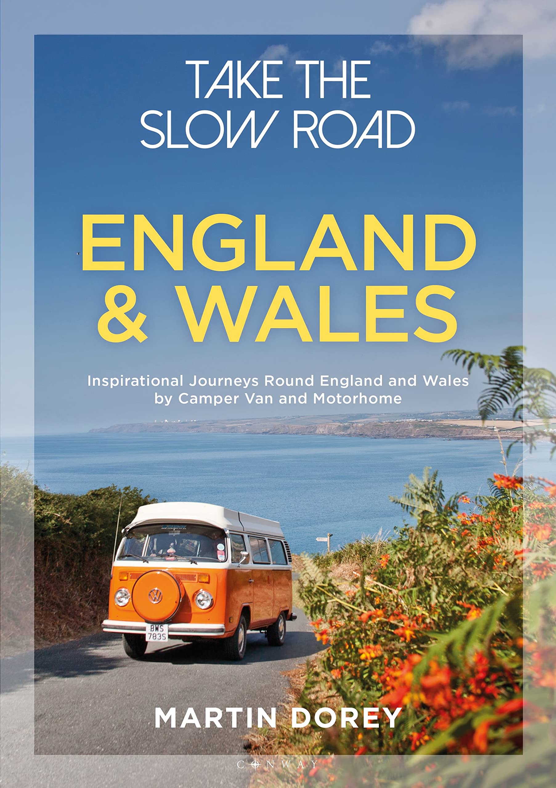 Bloomsbury Take the Slow Road: England and Wales - Camper Van & Motorhome Routes | Paperback