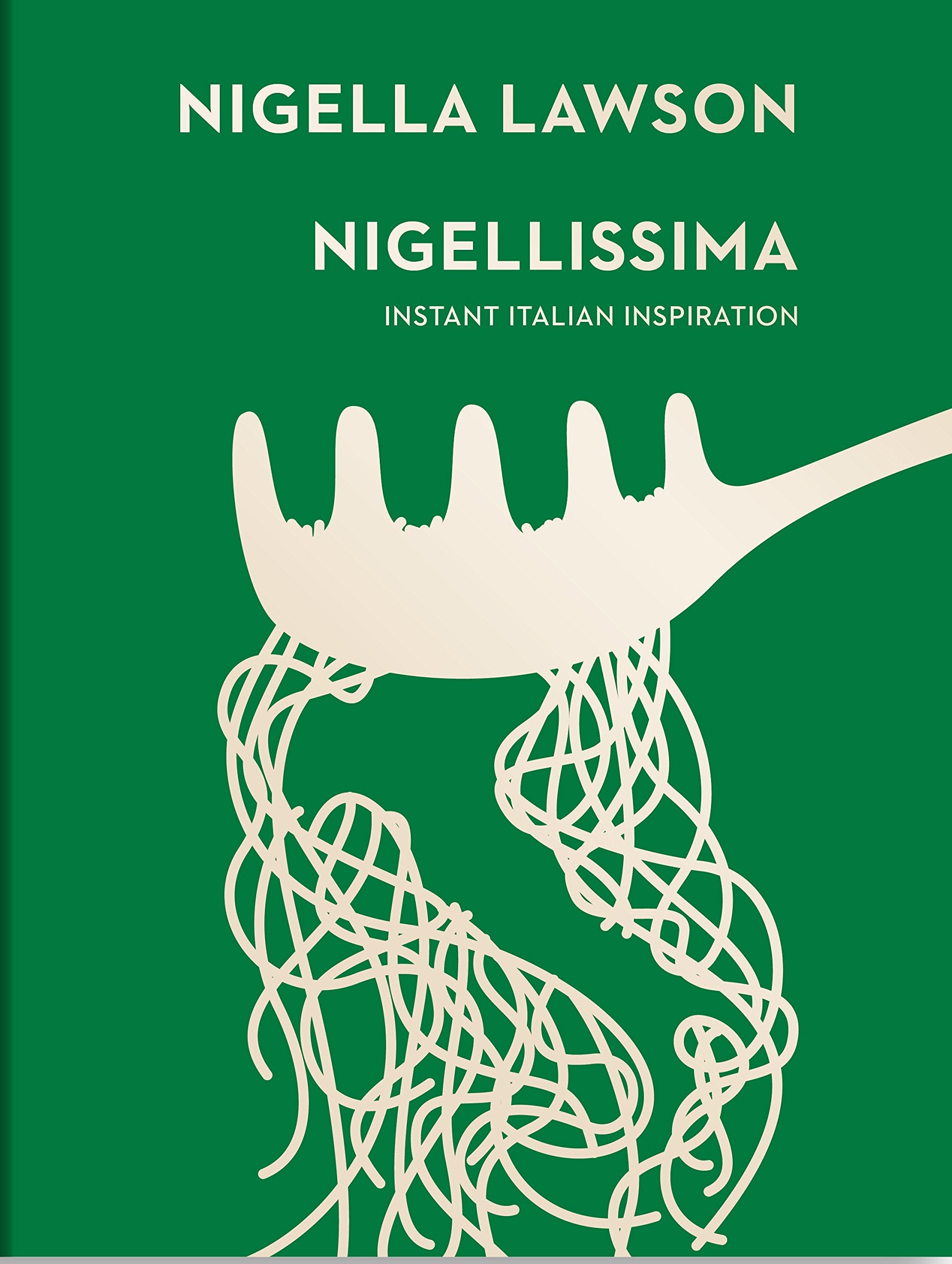 Lawson, Nigella - Nigellissima: Instant Italian Inspiration | Hardcover Cookbook
