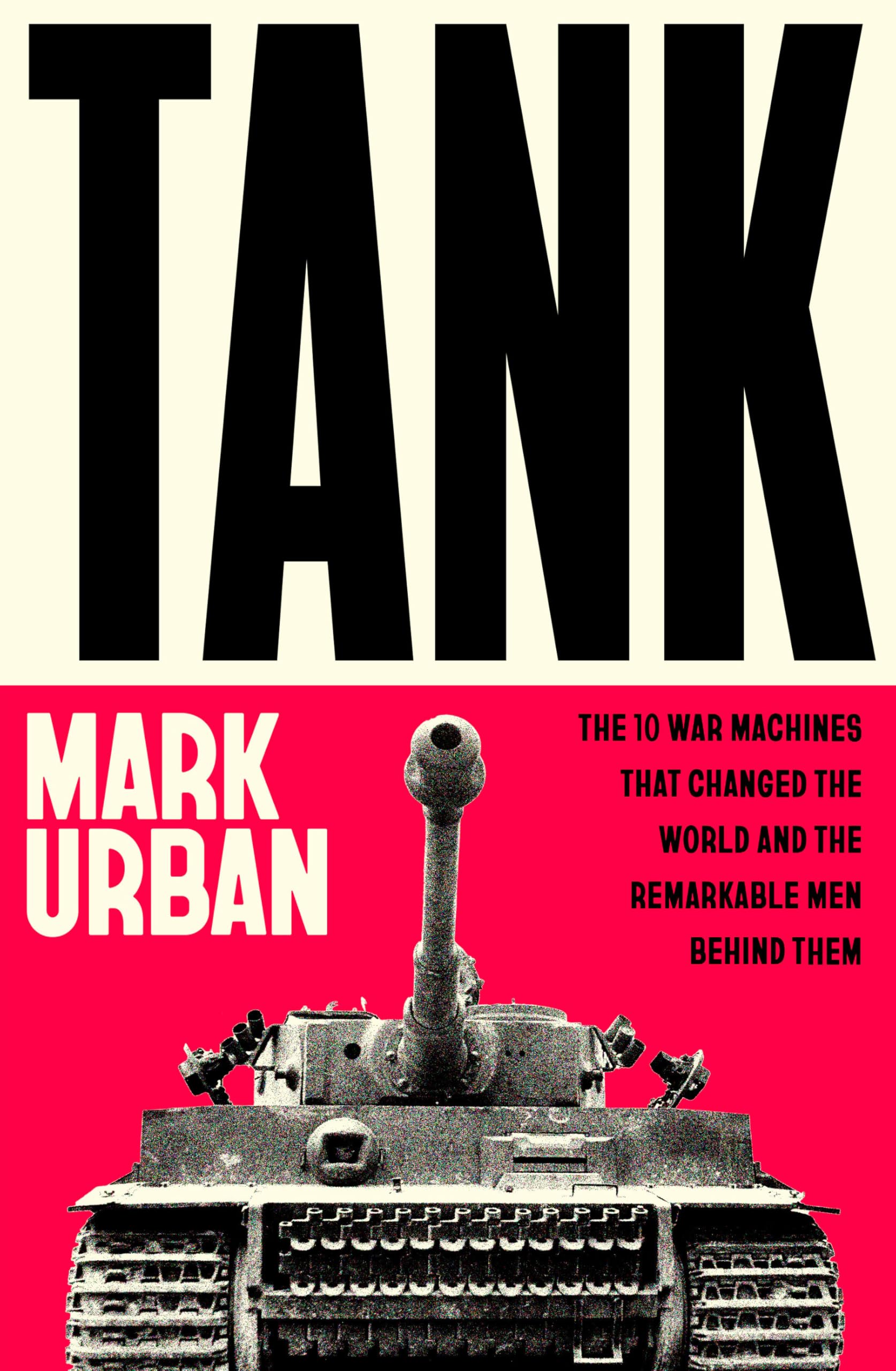 Penguin Tank: The 10 War Machines That Changed the World and the Remarkable Men Beh | Paperback | English 1