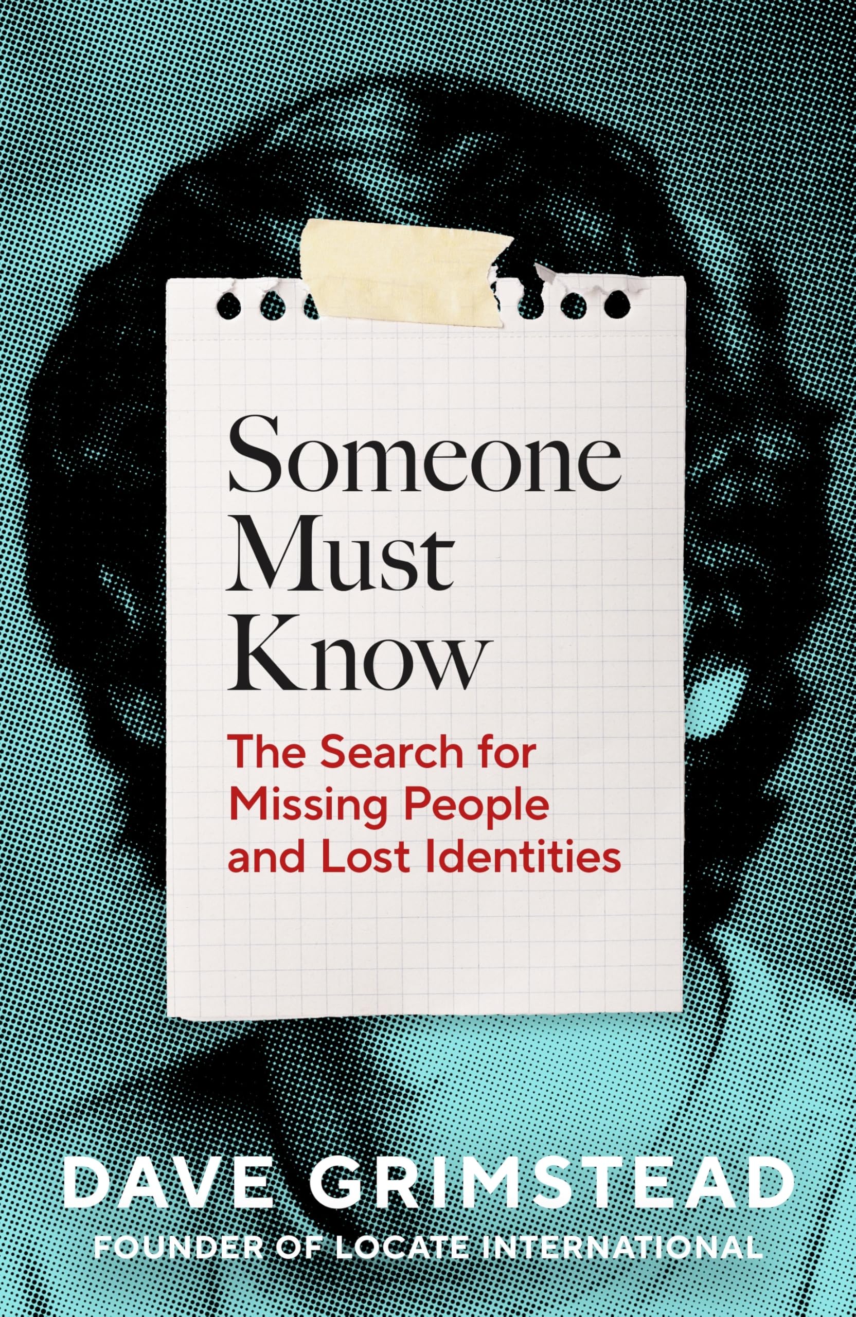 Dave Grimstead - Someone Must Know: The Search for Missing People and Lost Identities | Hardcover
