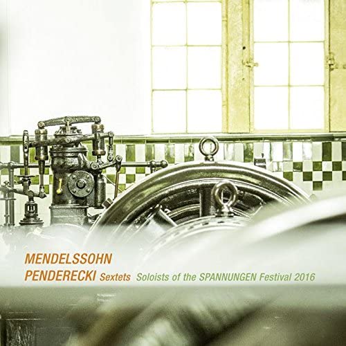 Mendelssohn: Soloists Of The Spannungen Festival 2016, Sexte [Audio CD]