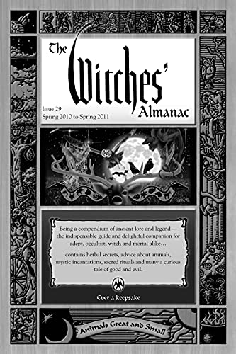Hexenalmanach: Frühling 2010 – Frühling 2011 (Witches Almanac, Ltd.): Ausgabe 29: Frühling 2010 – Frühling 2011 Große und kleine Tiere (Hexenalmanach: Kompletter Leitfaden zur Mondharmonie)