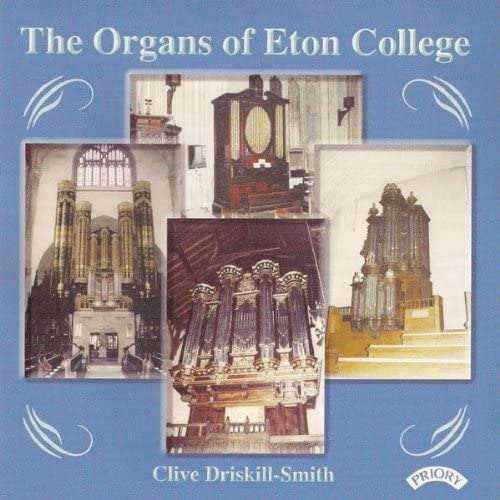 Clive Driskill-Smith - The Organs of Eton College [Audio CD]