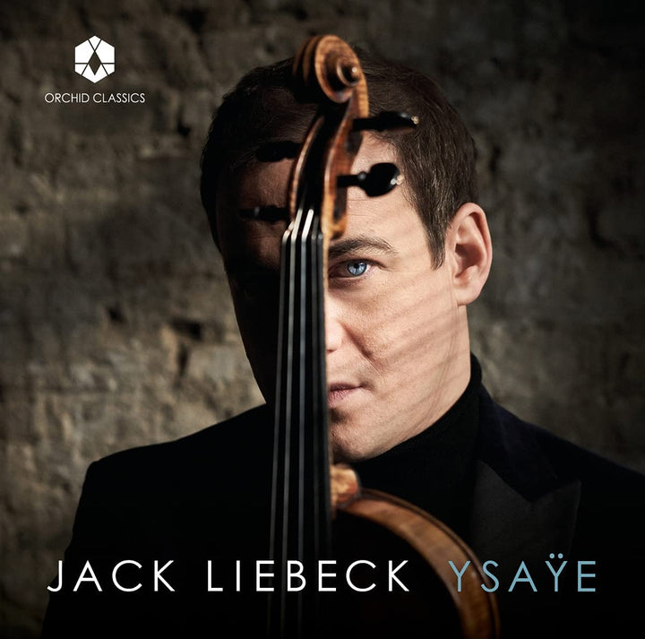 Jack Liebeck Plays Ysaye [Jack Liebeck; Daniel Grimwood] [Orchid Classics: ORC100179] [Audio CD]