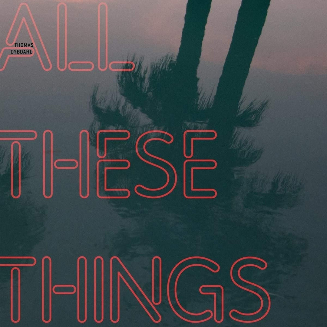 Thomas Dybdahl - All These Things [Vinyl]