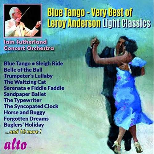 Iain Sutherland Concert Orchestra - Blue Tango Very Best of Leroy Anderson Light Classic [Audio CD]