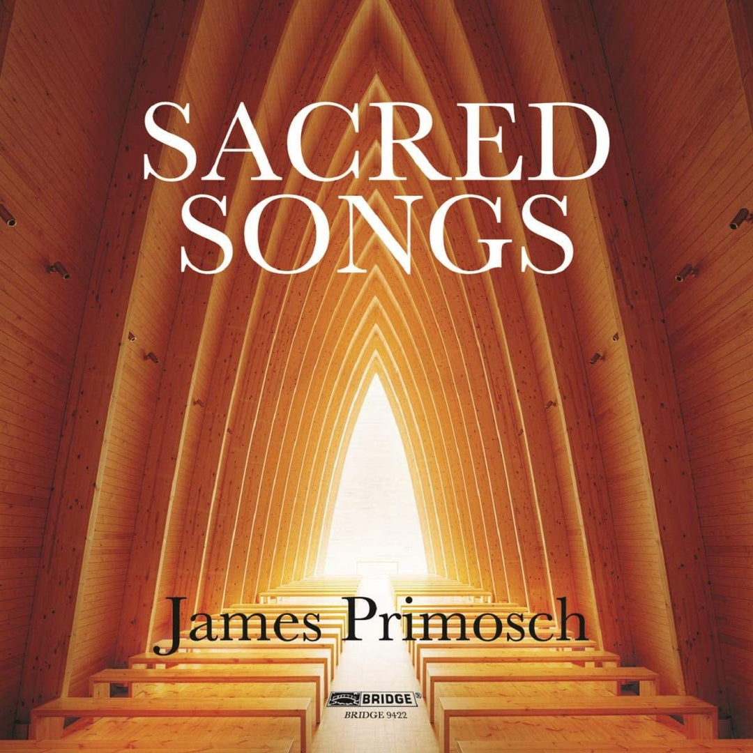 Primosch: Sacred Songs [Christopher Kendall, Susan Narucki, William Sharp] [Bridge: BRIDGE 9422] [Audio CD]