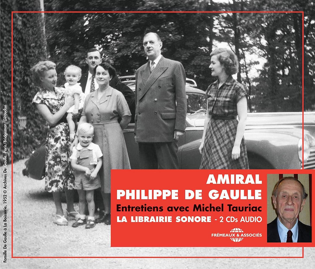 Admiral Philippe de Gaulle - Entretiens Avec Michel Tauriac [Audio CD]