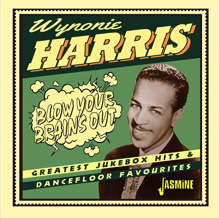 Wynonie Harris - Blow Your Brains Out Greatest Jukebox Hits & Dancefloor Favourites [Audio CD]