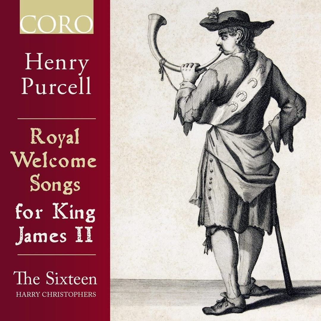 The Sixteen - Henry Purcell: Royal Welcome Songs for King James II [The Sixteen; Harry Christophers] [Coro : COR16151] [Audio CD]