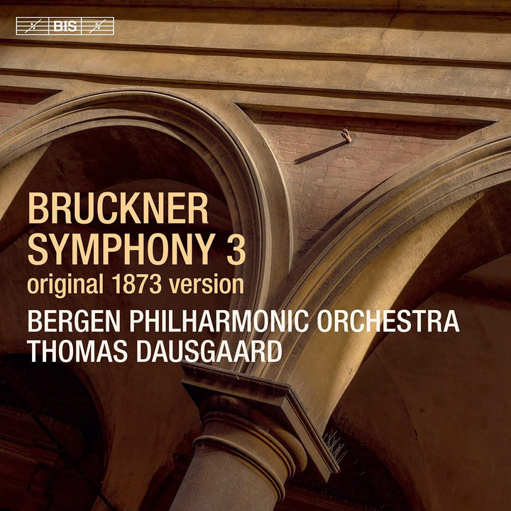 Bruckner: Symphony No. 3 [Bergen Philharmonic Orchestra; Thomas Dausgaard] [Bis: BIS2464] [Audio CD]